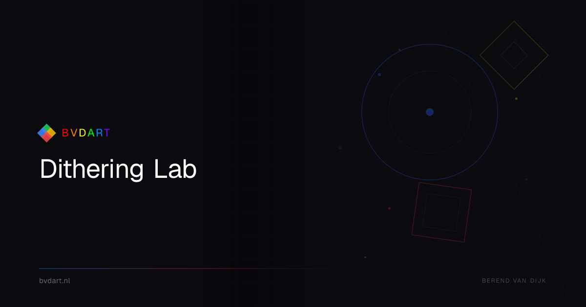 Dithering Lab — Lab — BVDART — BVDART